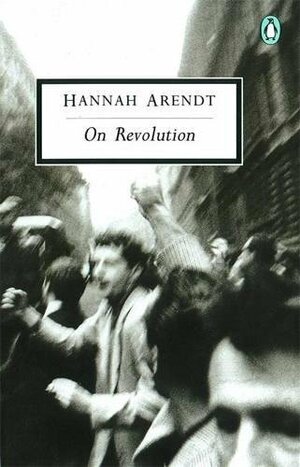 On Revolution by Hannah Arendt