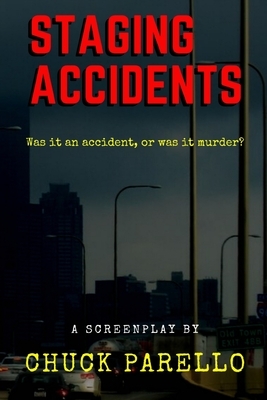 Staging Accidents by Chuck Parello