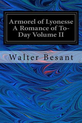 Armorel of Lyonesse A Romance of To-Day Volume II by Walter Besant