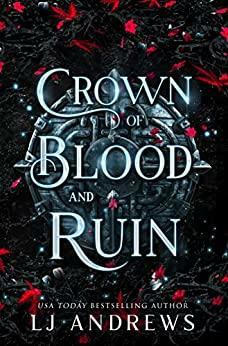 Crown of Blood and Ruin by LJ Andrews