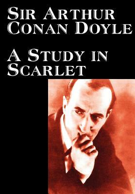 A Study in Scarlet by Arthur Conan Doyle, Fiction, Classics, Mystery & Detective by Arthur Conan Doyle