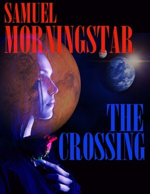 The Crossing by Samuel Morningstar