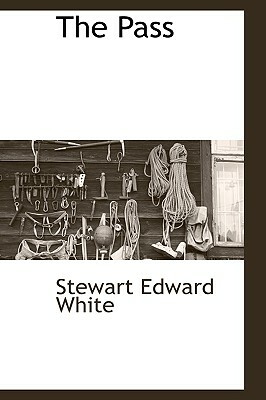 The Pass by Stewart Edward White