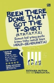 Been There Done That Got The T-Shirt by Emeralda N.A., Risyiana Muthia