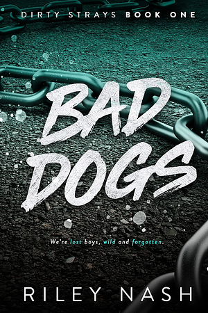 Bad Dogs by Riley Nash