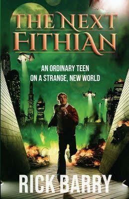 The Next Fithian: An Ordinary Teen on a Strange, New World by Rick Barry