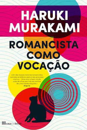 Romancista como Vocação by Haruki Murakami