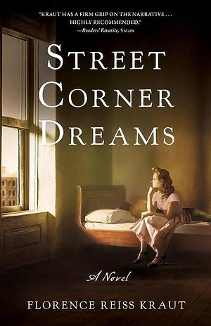 Street Corner Dreams: A Novel by Florence Reiss Kraut