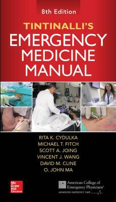 Tintinalli's Emergency Medicine Manual, Eighth Edition by David M. Cline, O. John Ma, Rita K. Cydulka