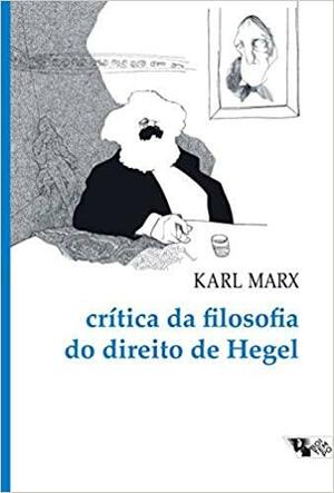 Crítica da Filosofia do Direito de Hegel by Karl Marx, Leonardo de Jesus, Rubens Enderle