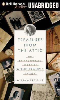 Treasures from the Attic: The Extraordinary Story of Anne Frank's Family by Mirjam Pressler