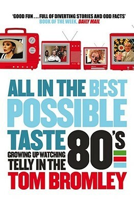 All in the Best Possible Taste by Tom Bromley
