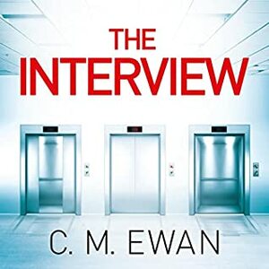 The Interview by C.M. Ewan