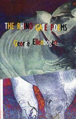 The Rhino Gate Poems by George Ellenbogen