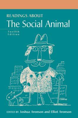 Readings about the Social Animal by Joshua Aronson, Elliot Aronson