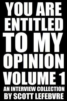 You Are Entitled To My Opinion - Volume 1: An Interview Collection by Loucifer Rusconi, Caleb Emerson, Black Mass
