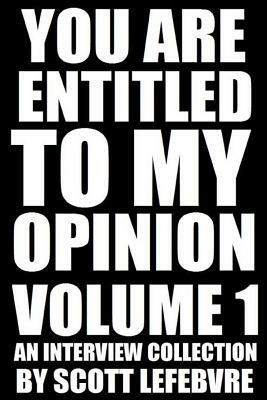 You Are Entitled To My Opinion - Volume 1: An Interview Collection by Black Mass, Caleb Emerson, Loucifer Rusconi