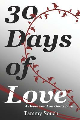 30 Days of Love: A Devotional on God's Love by Tammy Souch