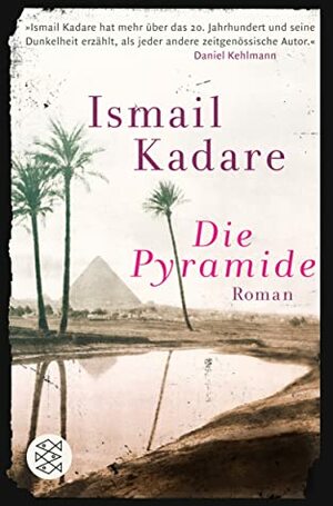 Die Pyramide by Ismail Kadare
