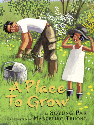 A Place To Grow by Soyung Pak, Marcelino Truong
