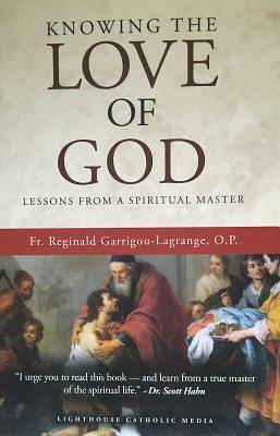 Knowing the Love of God by Fr Reginald Garrigou-Lagrange