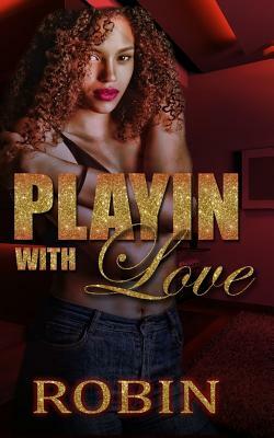 Playin With Love by Robin Chanel