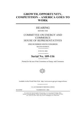 Growth, opportunity, competition: America goes to work by United S. Congress, United States House of Representatives, Committee on Energy and Commerc (house)