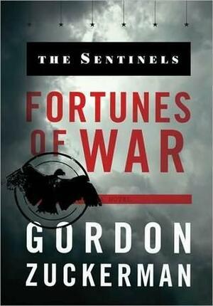 The Sentinels: Fortunes of War by Gordon Zuckerman