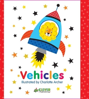 Vehicles by Nick Ackland, Clever Publishing