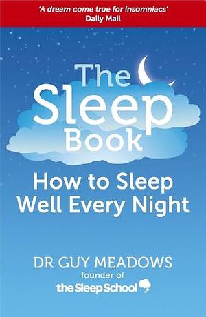 The Sleep Book: Sleep Well Every Night by Guy Meadows