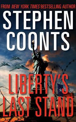 Liberty's Last Stand by Stephen Coonts