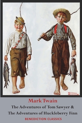 The Adventures of Tom Sawyer AND The Adventures of Huckleberry Finn (Unabridged. Complete with all original illustrations) by Mark Twain