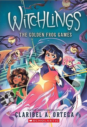 The Golden Frog Games (Witchlings 2) by Claribel A. Ortega