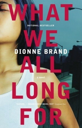 What We All Long For by Dionne Brand