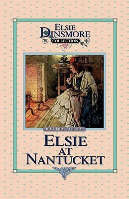 Elsie at Nantucket, Book 10 by Martha Finley