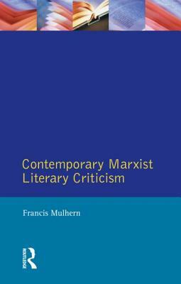 Contemporary Marxist Literary Criticism by Francis Mulhern