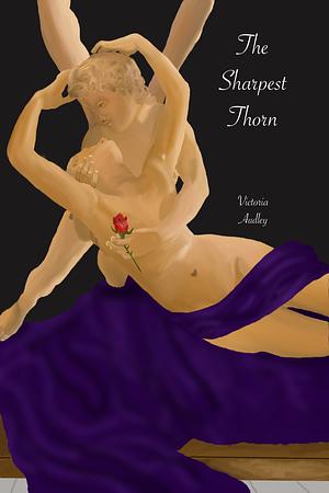 The Sharpest Thorn by Victoria Audley