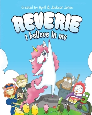 Reverie: I Believe In Me by Jackson Jones, April Jones