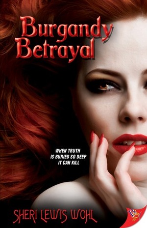 Burgundy Betrayal by Sheri Lewis Wohl