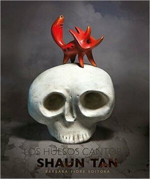 Los huesos cantores by Shaun Tan