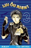 Lui ou rien !, Tome 3 by Yuu Watase