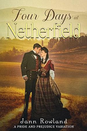 Four Days at Netherfield by Jann Rowland