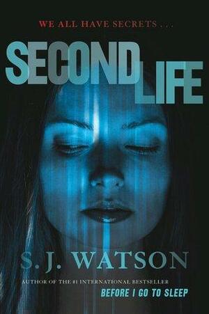 Second Life by S.J. Watson
