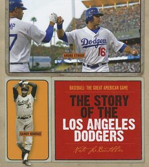 The Story of the Los Angeles Dodgers by Nate LeBoutillier