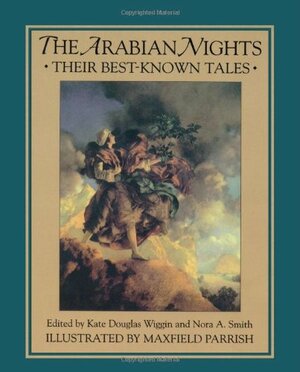 The Arabian Nights: Their Best Known Tales by Kate Douglas Wiggin