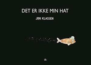 Det er ikke min hat by Jon Klassen