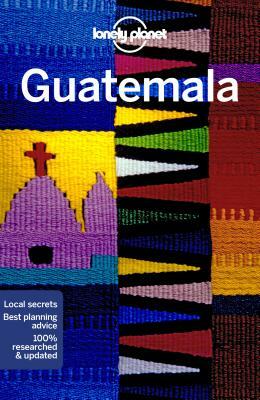 Lonely Planet Guatemala by Ray Bartlett, Lonely Planet, Paul Clammer