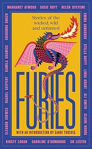 Furies: Stories of the wicked, wild and untamed by Kamila Shamsie, Linda Grant, Eleanor Crewes, Caroline O'Donoghue, Helen Oyeyemi, Emma Donoghue, Kirsty Logan, CN Lester, Ali Smith, Claire Kohda, Margaret Atwood, Chibundu Onuzo, Susie Boyt, Rachel Seiffert, Stella Duffy