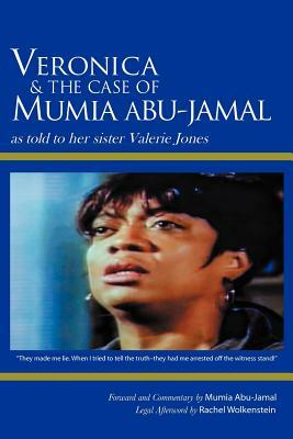 Veronica & the Case of Mumia Abu-Jamal: As Told to Her Sister Valerie Jones by Valerie Jones