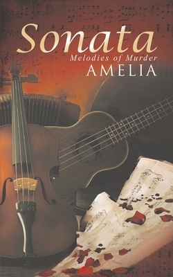 Sonata: Melodies of Murder by Amelia